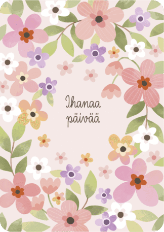 Postikortti Ihanaa päivää kukat